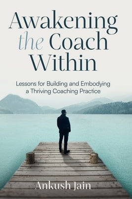 Awakening the Coach Within: My Transition from Employee to Entrepreneur by Ford, Melissa