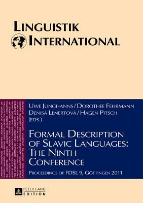 Formal Description of Slavic Languages: The Ninth Conference: Proceedings of Fdsl 9, Goettingen 2011 by Junghanns, Uwe