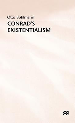 Conrad's Existentialism by Bohlmann, O.