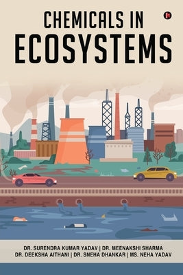 Chemicals in Ecosystems by Dr Surendra Kumar Yadav