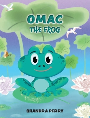 Omac the Frog by Perry, Shandra