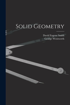 Solid Geometry by Wentworth, George