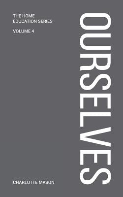Charlotte Mason's Ourselves by Mason, Charlotte