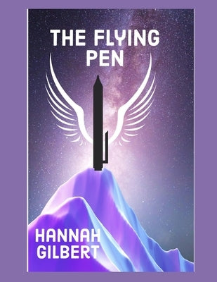 The Flying Pen: Dare to dream a collection of poetry by Gilbert Hjg, Hannah Julia