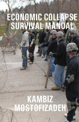 Economic Collapse Survival Manual by Mostofizadeh, Kambiz