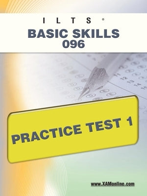 Ilts Basic Skills 096 Practice Test 1 by Wynne, Sharon A.
