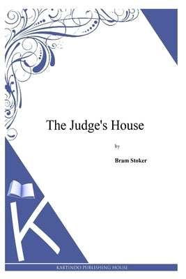 The Judge's House by Stoker, Bram
