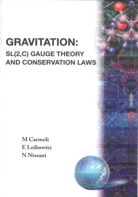 Gravitation: Sl(2, C) Gauge Theory and Conservation Laws by Carmeli, Moshe