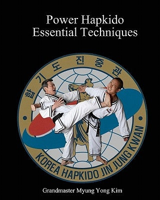 Power Hapkido - Essential Techniques by Kim, Jung
