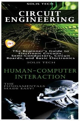 Circuit Engineering & Human-Computer Interaction by Tech, Solis
