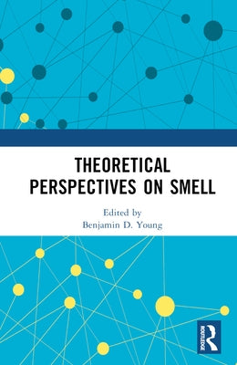 Theoretical Perspectives on Smell by Keller, Andreas