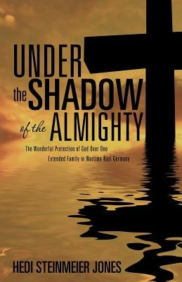 Under the Shadow of the Almighty by Jones, Hedi Steinmeier
