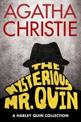 The Mysterious Mr. Quin: A Harley Quin Collection by Christie, Agatha