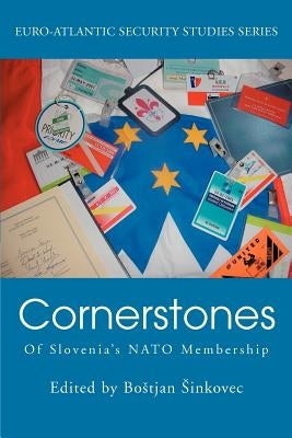 Cornerstones: Of Slovenia's NATO Membership by Sinkovec, Bostjan