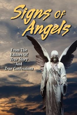 Signs of Angels by Editors of True Story and True Confessio