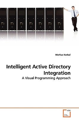 Intelligent Active Directory Integration by Korbel, Markus