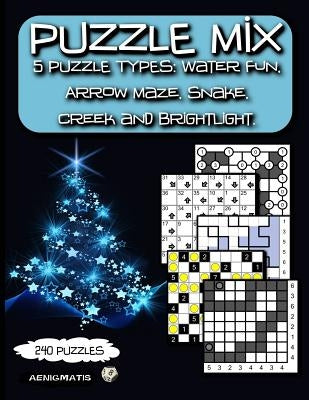 Puzzle Mix: 5 Puzzle types: Water Fun, Arrow Maze, Snake, Creek and Brightlight. by Aenigmatis