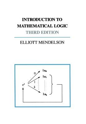 Introduction to Mathematical Logic by Mendelsohn, Elliot
