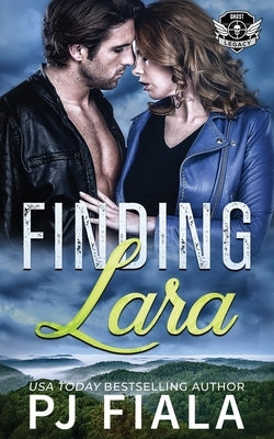 Finding Lara: A steamy, small-town protector romance by Fiala, Pj
