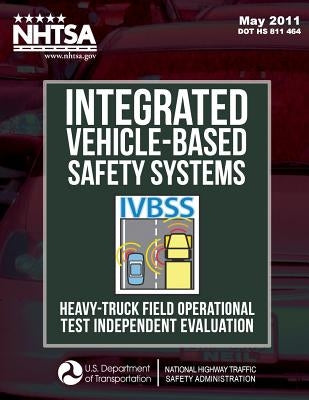 Integrated Vehicle-Based Safety Systems Heavy-Truck Field Operational Test Independent Evaluation by Lam, Andy