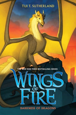Darkness of Dragons (Wings of Fire #10): Volume 10 by Sutherland, Tui T.