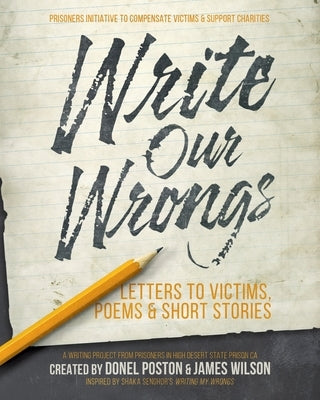 Write Our Wrongs: Letters to Victims, poems, and short stories by Poston, Donel