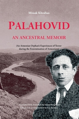 Palahovid: An Ancestral Memoir by Khralian, Missak