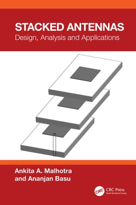 Stacked Antennas: Design, Analysis and Applications by Malhotra, Ankita
