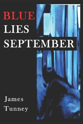 Blue Lies September by Tunney, James