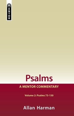 Psalms Volume 2 (Psalms 73-150): A Mentor Commentary by Harman, Allan