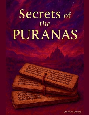 Secrets of the Puranas by Parry, Andrew