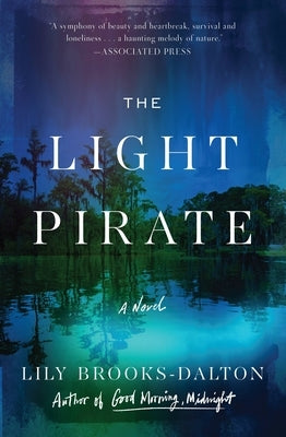 The Light Pirate: GMA Book Club Selection by Brooks-Dalton, Lily