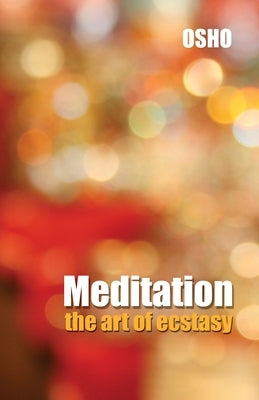 Meditation the Art of Ecstasy by Osho