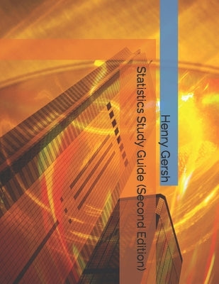 Statistics Study Guide (Second Edition) by Gersh Bsc (H, Henry