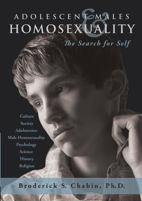Adolescent Males and Homosexuality: The Search for Self by Chabin, Broderick S.