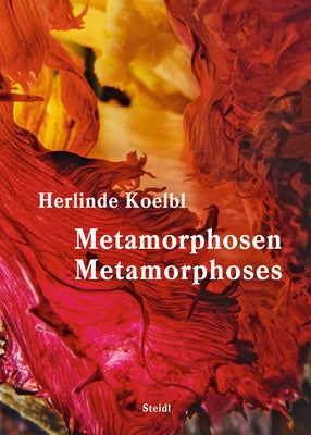 Herlinde Koelbl: Metamorphoses by Koelbl, Herlinde