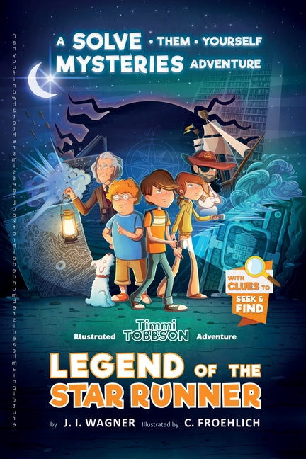 Legend of the Star Runner: A Timmi Tobbson Adventure by Wagner, J. I.