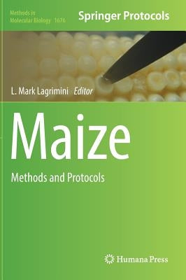 Maize: Methods and Protocols by Lagrimini, L. Mark