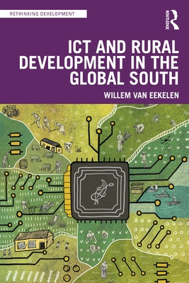 ICT and Rural Development in the Global South by Van Eekelen, Willem