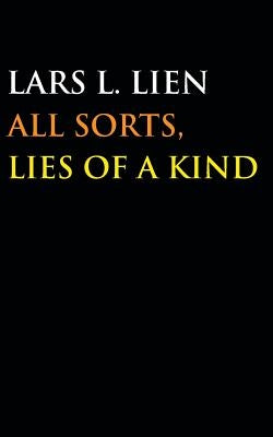 All Sorts, Lies of a Kind by Lien, Lars L.