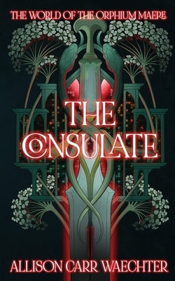 The Consulate by Carr Waechter, Allison