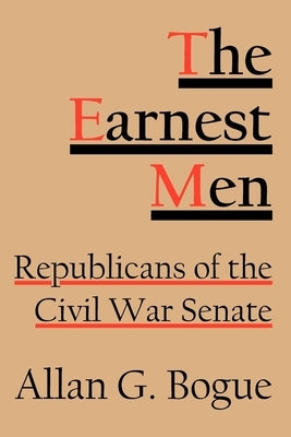 The Earnest Men by Bogue, Allan G.