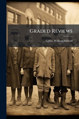 Graded Reviews by Giffin, William Milford