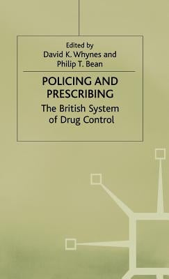 Policing and Prescribing by Bean, Philip