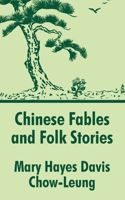 Chinese Fables and Folk Stories by Davis, Mary Hayes