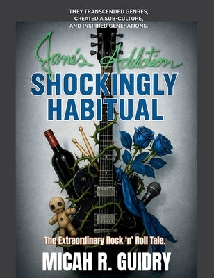 Jane's Addiction - Shockingly Habitual by Guidry, Micah R.