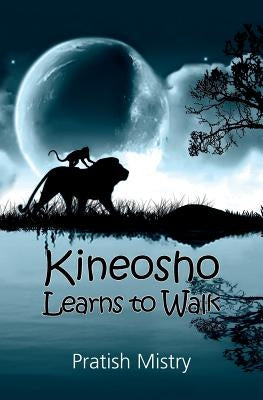 Kineosho Learns to Walk by Mistry, Pratish