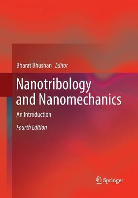 Nanotribology and Nanomechanics: An Introduction by Bhushan, Bharat