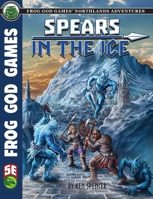 Spears in the Ice 5e by Spencer, Ken