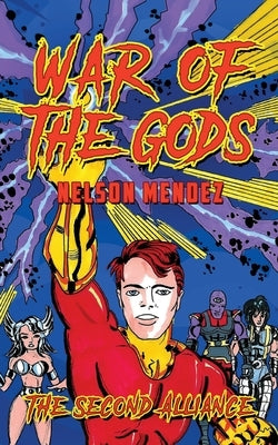 War Of The Gods: The Second Alliance by Mendez, Nelson